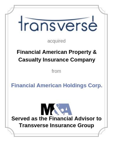 Transverse Insurance Group Acquires Financial American P&C Insurance Company (July 1st 2019)